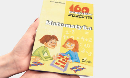 160 pomysłów na matematykę w edukacji wczesnoszkolnej